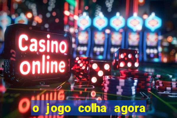 o jogo colha agora paga mesmo